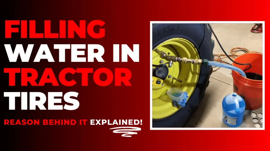 Why do we fill water in tractor tires?